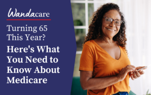 Turning 65 This Year? Here's What You Need to Know About Medicare