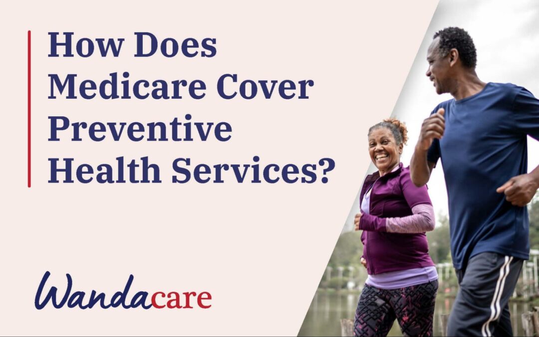 How Does Medicare Cover Preventative Health Services?