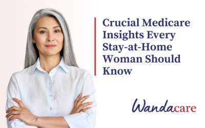 Crucial Medicare Insights Every Stay-at-Home Woman Should Know